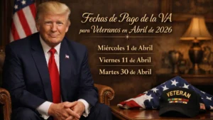 Fechas de Pago de la VA para Veteranos en Abril de 2026