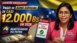 Pago de bono especial de casi 12.000 Bs en 2026: beneficiarios vía Patria
